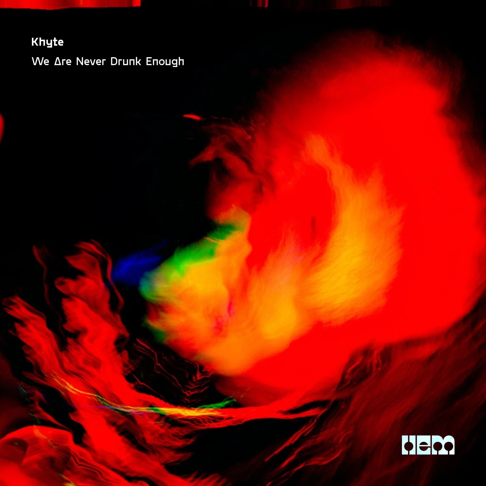 We Are Never Drunk Enough by Khyte
